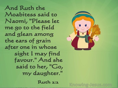 Ruth 2:2 Let Me Go To The Field And Glean Among The Ears Of Grain (green)
